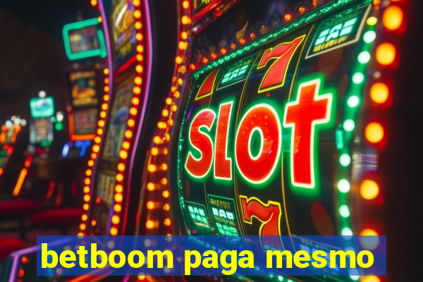 betboom paga mesmo